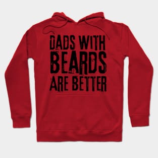 Dads with Beards are Better Father's Day Gift Hoodie